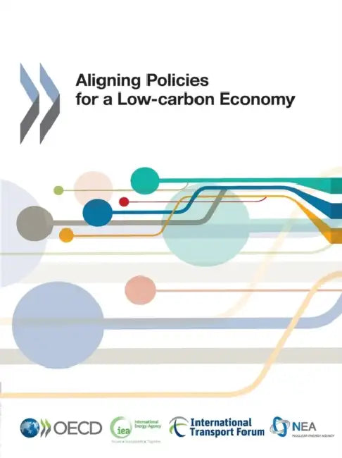 Aligning Policies for a Low-Carbon Economy by Organisation for Economic Co-Operation a