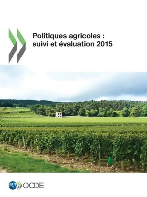 Politiques Agricoles: Suivi Et Evaluation 2015 by OECD