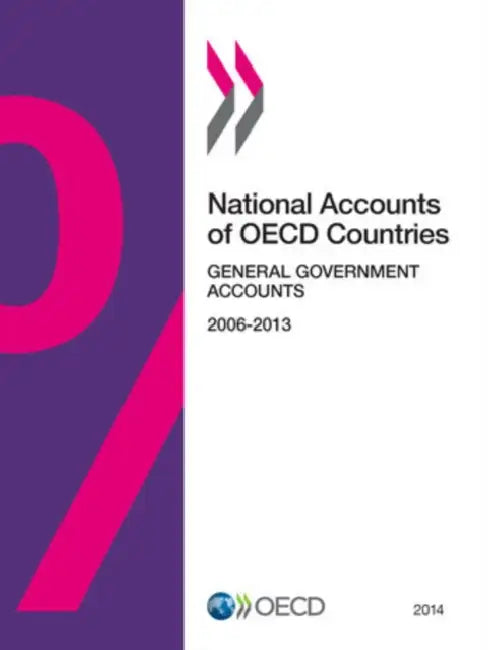National Accounts of OECD Countries, General Government Accounts: 2014 by Organization for Economic Cooperation an