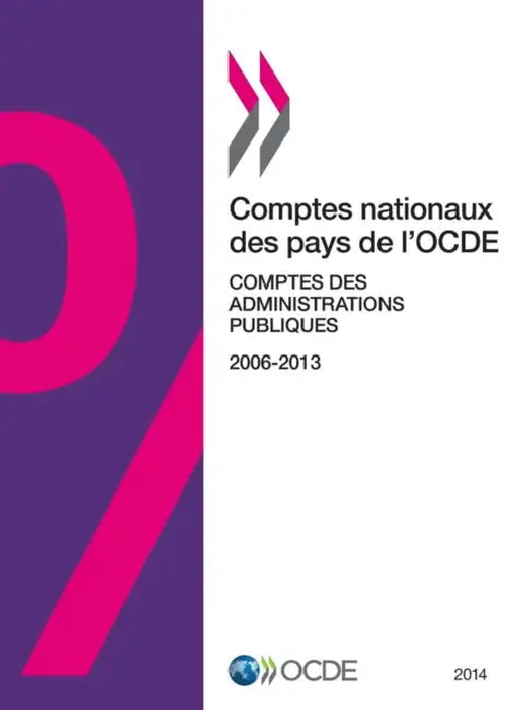Comptes Nationaux Des Pays de L'Ocde, Comptes Des Administrations Publiques 2014 by OECD