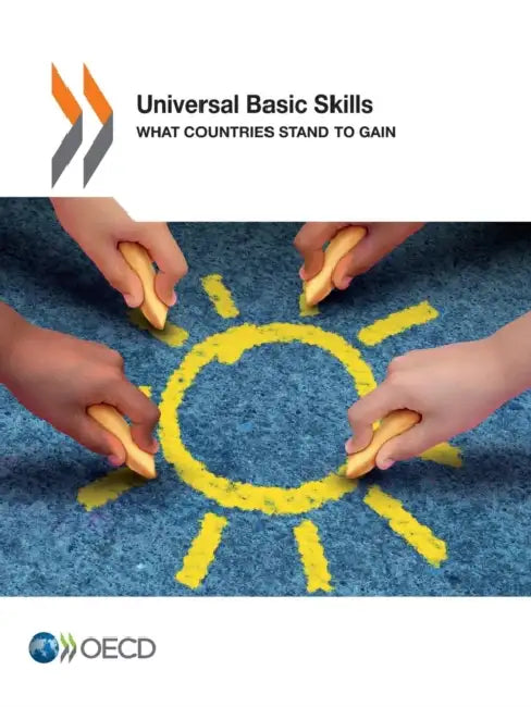 Universal Basic Skills: What Countries Stand to Gain by Oecd