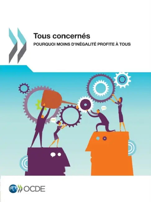 Tous Concernes: Pourquoi Moins D'Inegalite Profite a Tous by OECD