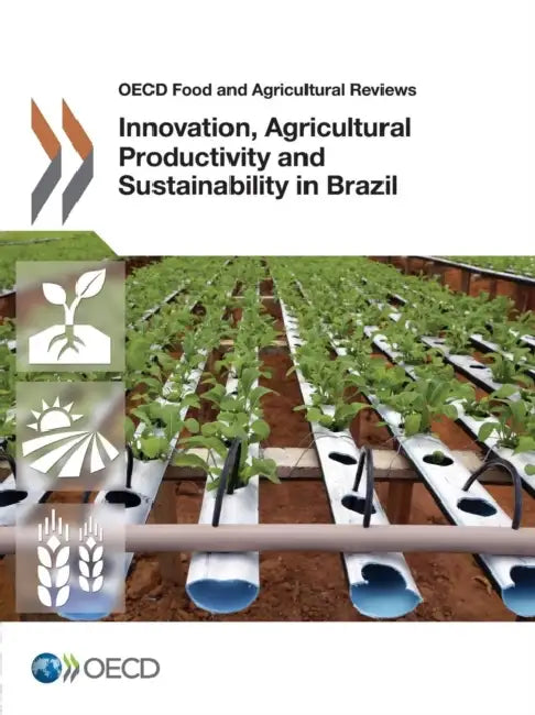 Innovation, Agricultural Productivity and Sustainability in Brazil by Oecd
