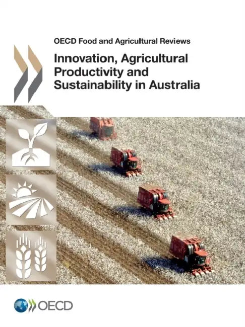 Innovation, Agricultural Productivity and Sustainability in Australia by Oecd