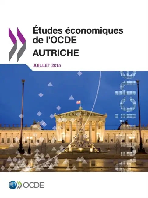 Etudes Economiques de L'Ocde: Autriche 2015 by Oecd