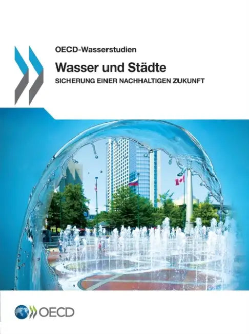 Wasser Und Stadte: Sicherung Einer Nachhaltigen Zukunft by OECD