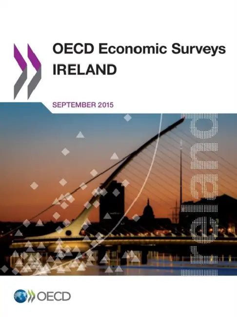 OECD Economic Surveys: Ireland 2015 by OECD