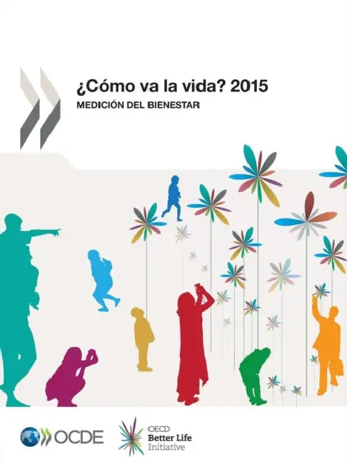 Como Va La Vida? 2015: Medicion del Bienestar by OECD