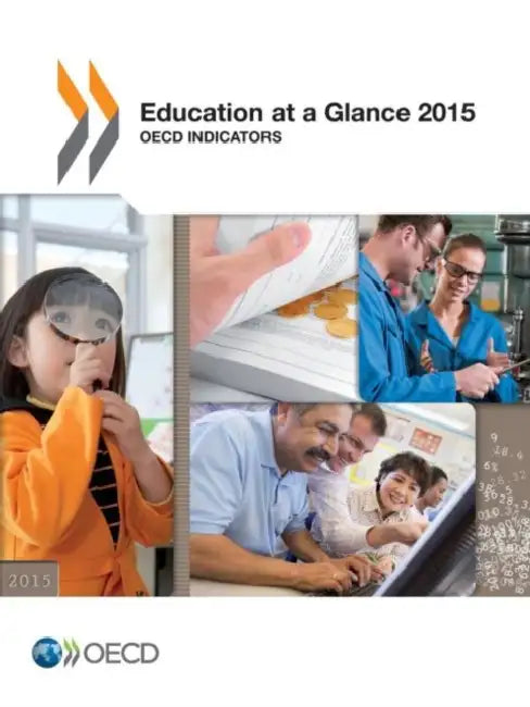 Education at a Glance 2015: OECD Indicators by Oecd
