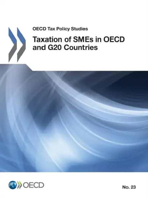 OECD Tax Policy Studies Taxation of Smes in OECD and G20 Countries by OECD