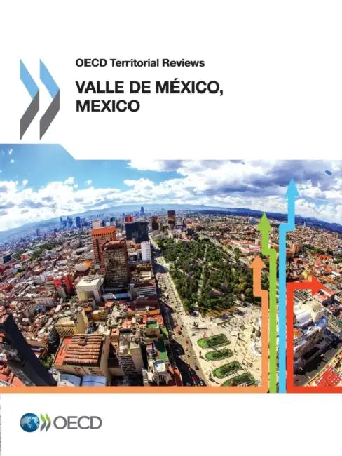 OECD Territorial Reviews: Valle de Mexico, Mexico by Oecd