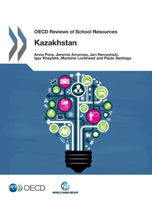 OECD Reviews of School Resources OECD Reviews of School Resources: Kazakhstan 2015 by OECD