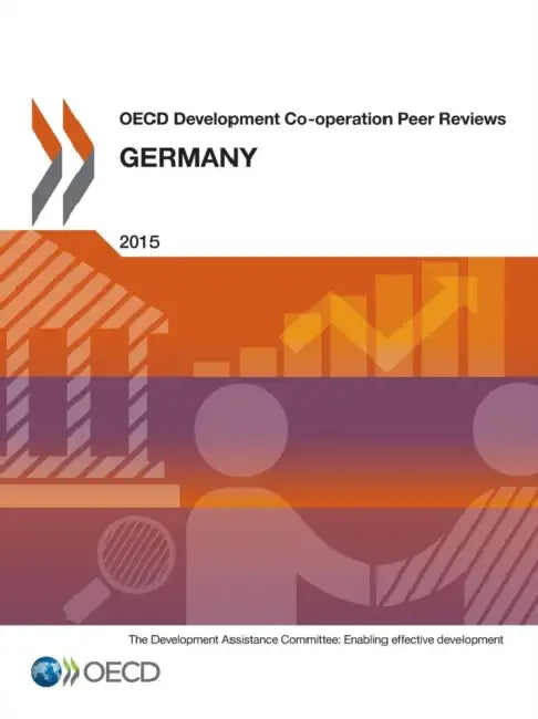 OECD Development Co-Operation Peer Reviews OECD Development Co-Operation Peer Reviews: Germany 2015 by OECD