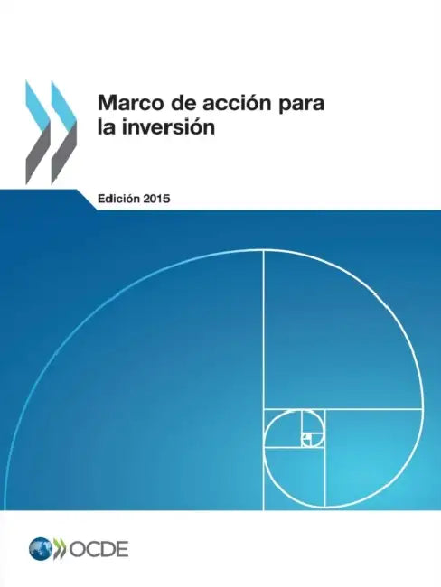 Marco de Accion Para La Inversion, Edicion 2015 by OECD
