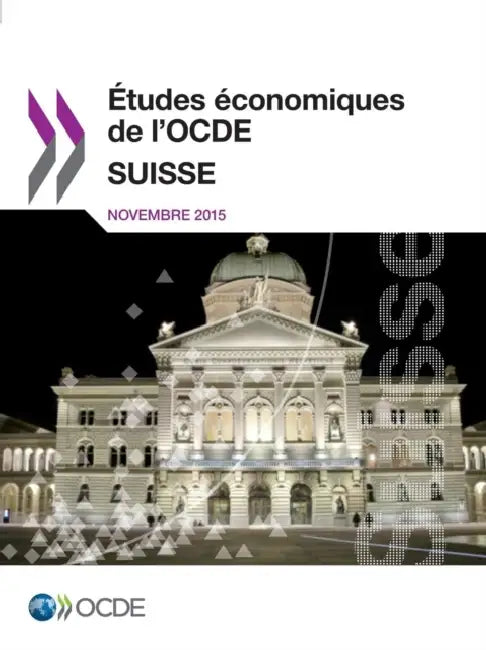 Etudes Economiques de L'Ocde: Suisse 2015 by OECD
