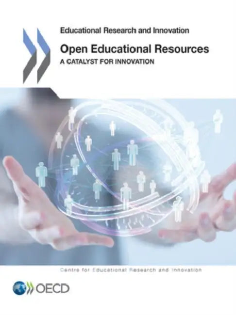 Educational Research and Innovation Open Educational Resources: A Catalyst for Innovation by Oecd