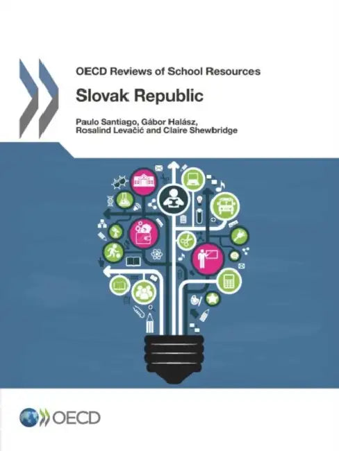 OECD Reviews of School Resources OECD Reviews of School Resources: Slovak Republic 2015 by Oecd