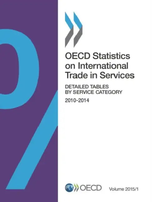 OECD Statistics on International Trade in Services, Volume 2015 Issue 1: Detailed Tables by Service Category by OECD