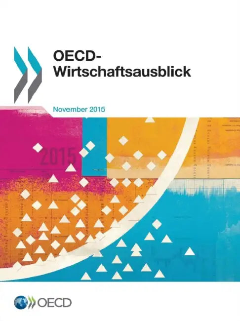 OECD Wirtschaftsausblick, Ausgabe 2015/2: NR. 98, November by OECD