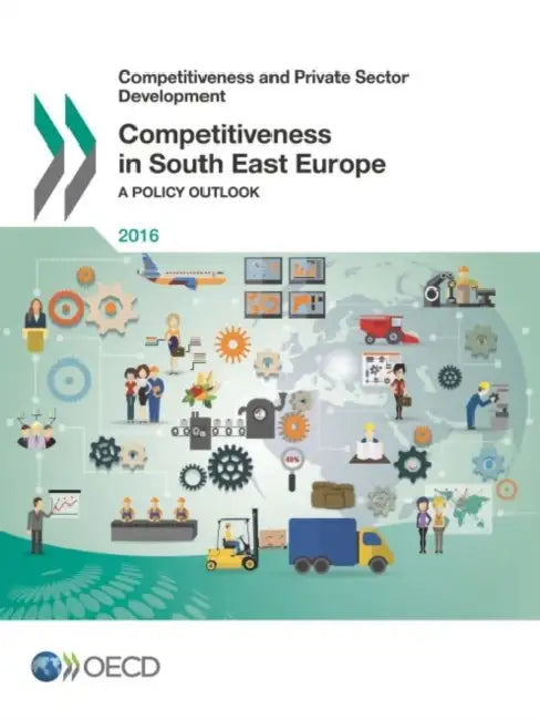 Competitiveness in South East Europe: A Policy Outlook by Oecd