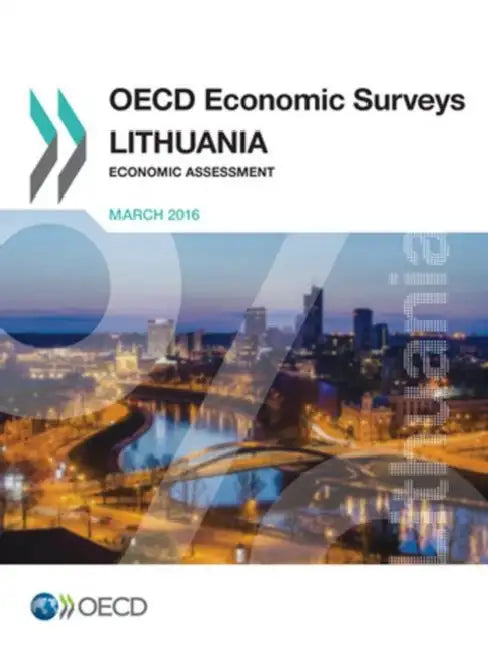 OECD Economic Surveys: Lithuania 2016: Economic Assessment by OECD
