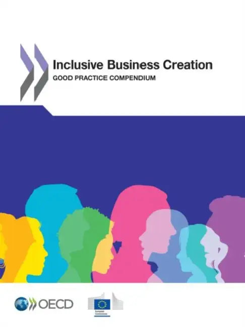 Inclusive Business Creation: Good Practice Compendium by OECD
