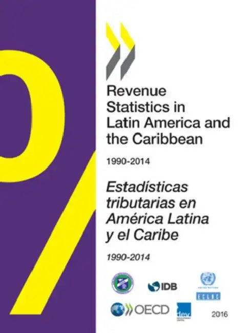Revenue Statistics in Latin America and the Caribbean 2016 by OECD