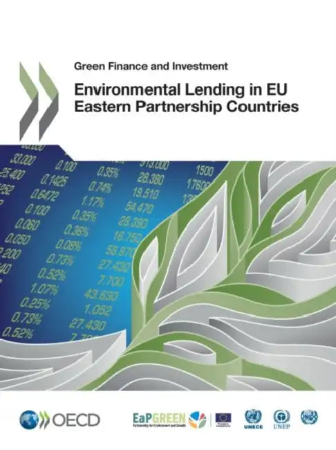 Green Finance and Investment Environmental Lending in Eu Eastern Partnership Countries by OECD