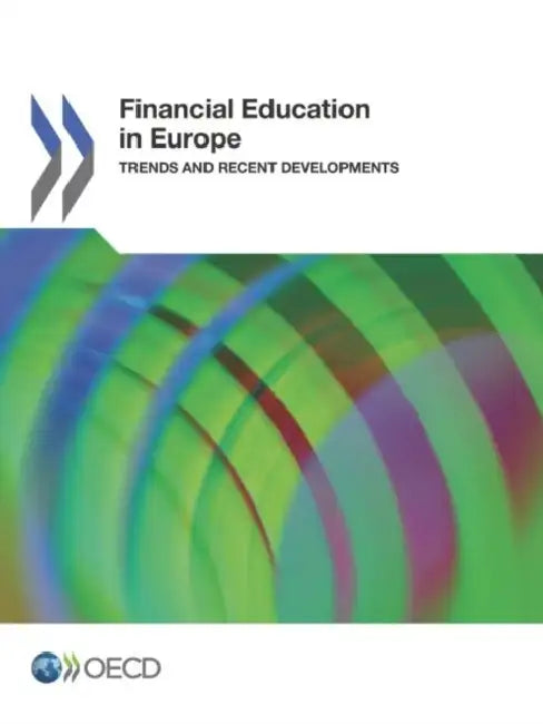 Financial Education in Europe: Trends and Recent Developments by OECD