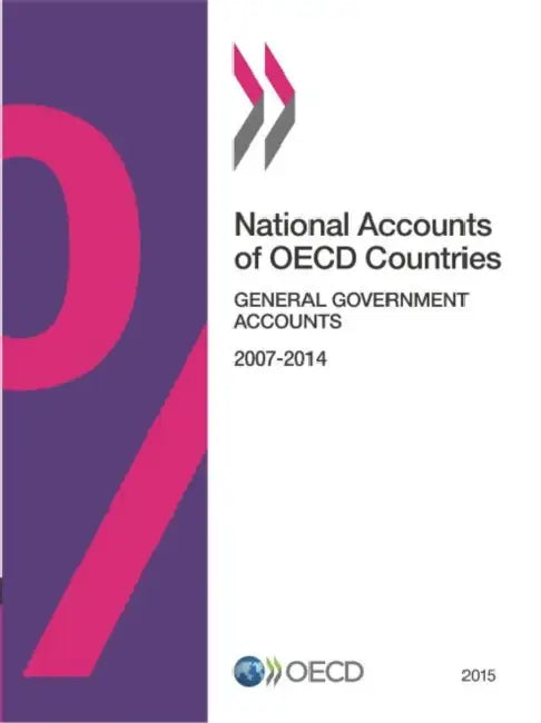 National Accounts of OECD Countries, General Government Accounts: 2015 by Organization for Economic Cooperation an