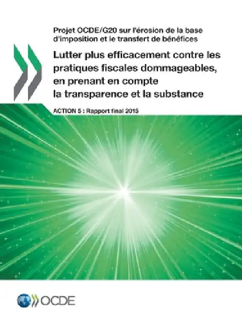 Lutter plus efficacement contre les pratiques fiscales dommageables, en prenant en compte la transparence et la substance, Action 5 - Rapport final 20 by Oecd