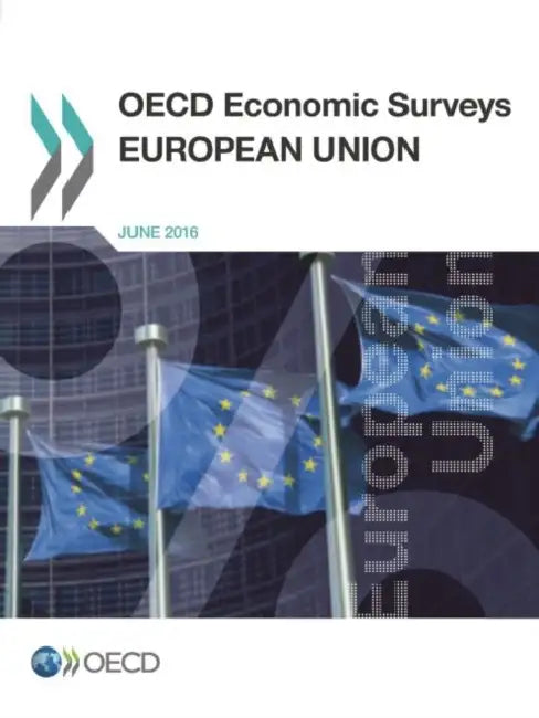 OECD Economic Surveys: European Union 2016 by OECD