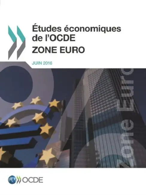 Etudes Economiques de L'Ocde: Zone Euro 2016 by OECD