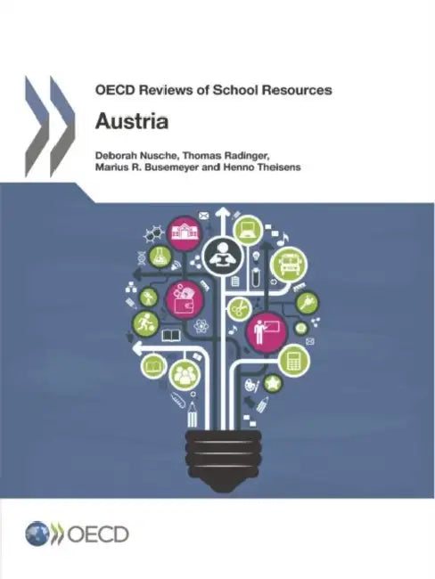 OECD Reviews of School Resources OECD Reviews of School Resources: Austria 2016 by OECD