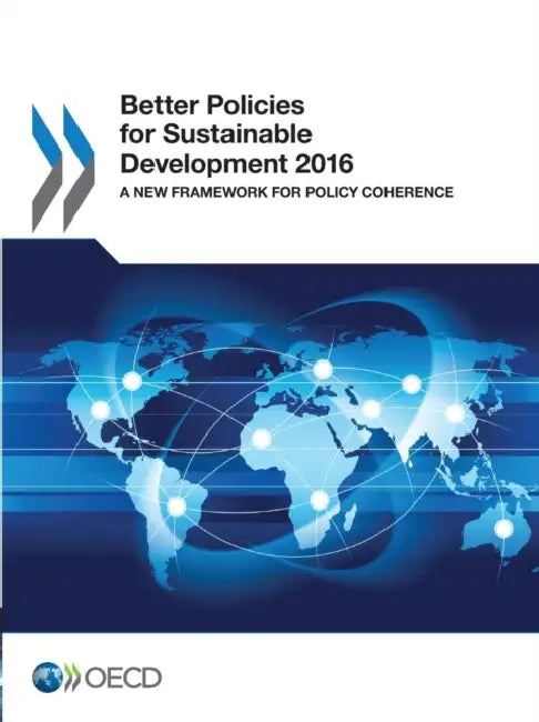 Better Policies for Sustainable Development 2016 by Oecd