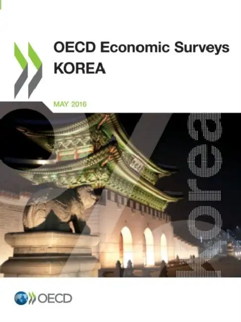 OECD Economic Surveys: Korea 2016 by OECD