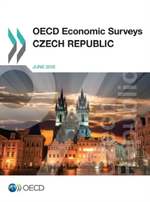 OECD Economic Surveys: Czech Republic 2016 by OECD