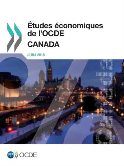 Etudes Economiques de L'Ocde: Canada 2016 by Oecd