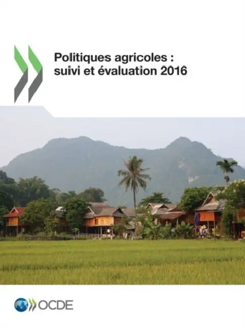 Politiques Agricoles: Suivi Et Evaluation 2016 by Oecd