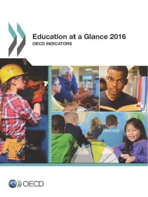 Education at a Glance 2016: OECD Indicators by Oecd