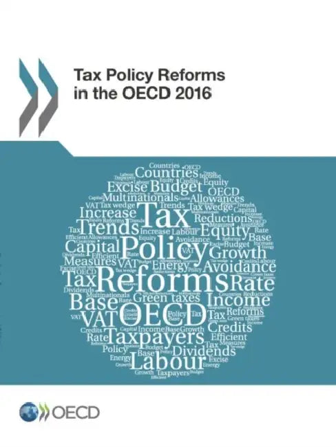 Tax Policy Reforms in the OECD 2016 by Oecd