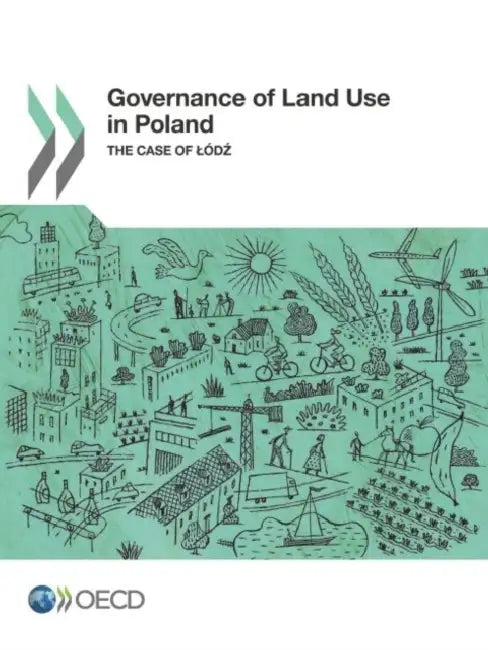 Governance of Land Use in Poland: The Case of Lodz by Oecd