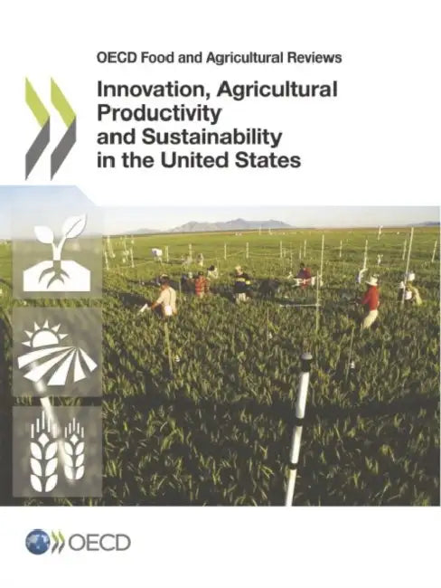 Innovation, Agricultural Productivity and Sustainability in the United States by Oecd