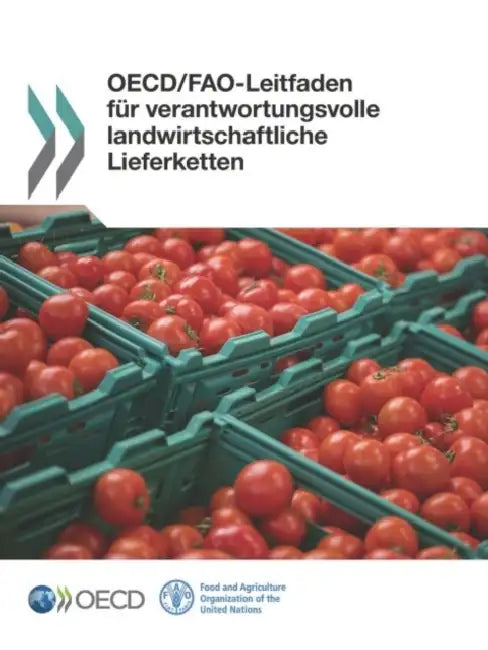 OECD/Fao-Leitfaden Fur Verantwortungsvolle Landwirtschaftliche Lieferketten by Oecd