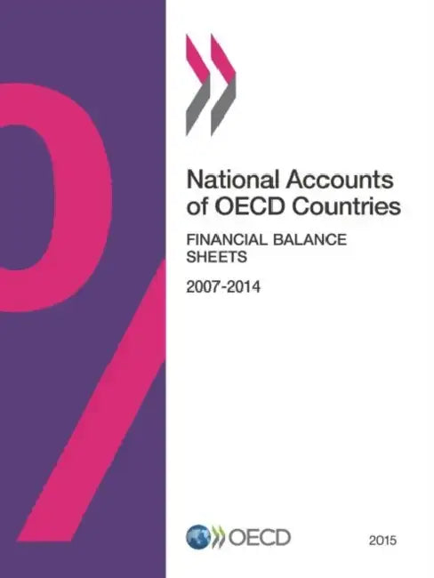 National Accounts of OECD Countries: Financial Balance Sheets: 2015 by Organization for Economic Cooperation an
