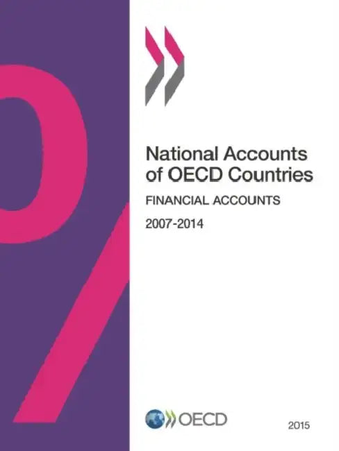 National Accounts of OECD Countries, Financial Accounts 2015 by Oecd