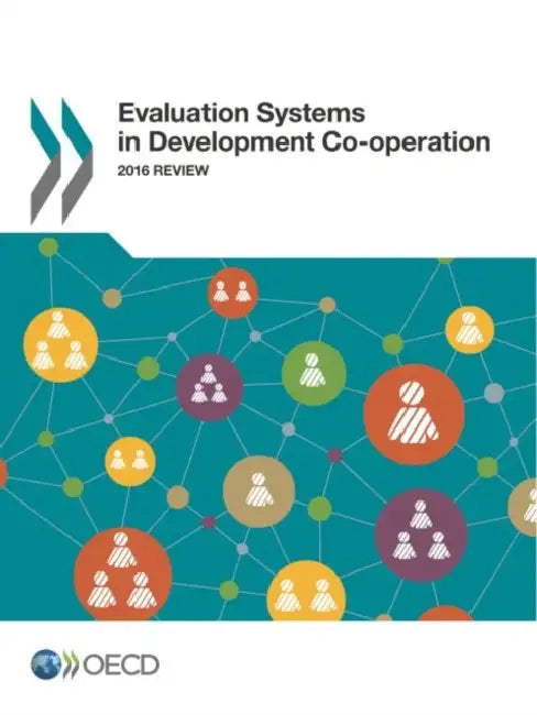 Evaluation Systems in Development Co-Operation: 2016 Review by Oecd