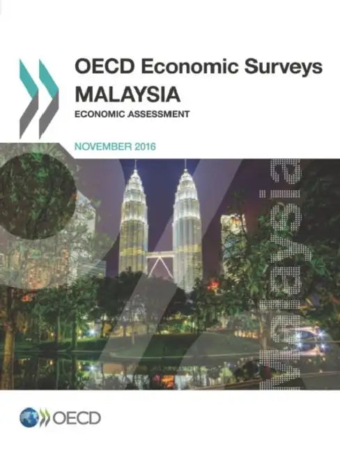 OECD Economic Surveys: Malaysia 2016 by Organization for Economic Cooperation &