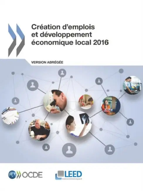 Creation D'Emplois Et Developpement Economique Local 2016 (Version Abregee) by Oecd