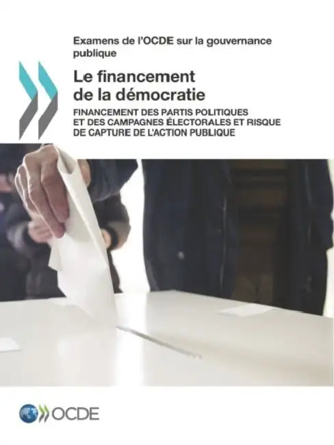 Le financement de la démocratie by Oecd